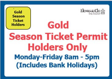 Gold Season Ticket Permit Holder Only sign states  Monday - Friday 8am - 5pm Includes Bank Holidays