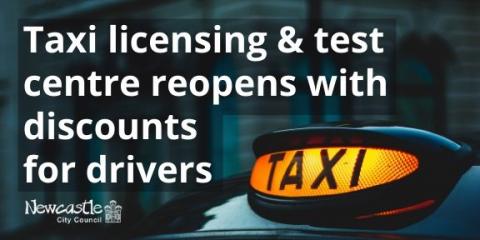 Image of a black cab with the words taxi licensing and test centre reopens with discounts for drivers
