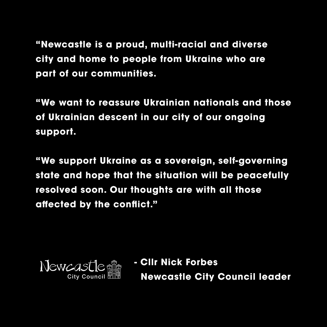Cllr Nick Forbes, Newcastle City Council leader, says we stand in solidarity with the people of Ukraine