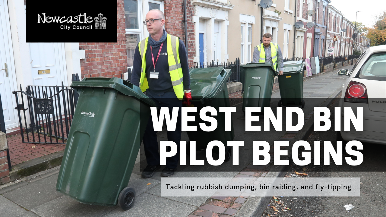 Council staff re-introduce individual bins to areas of Arthur's Hill and Wingrove. Text: "West End bin pilot begins"